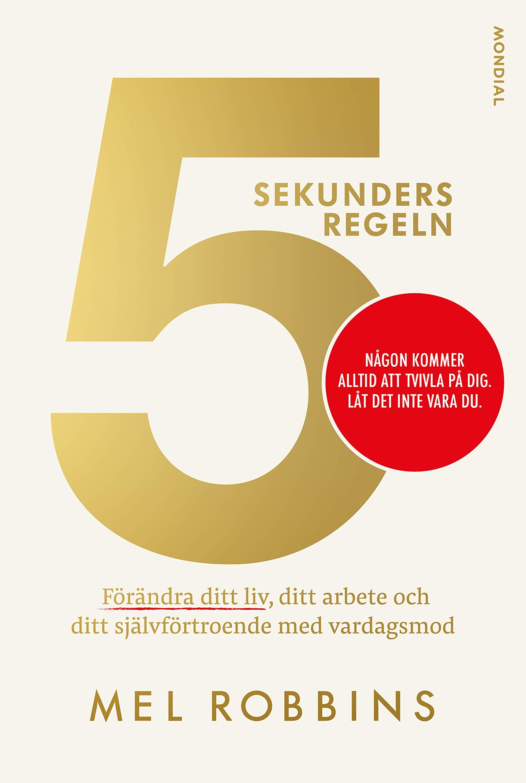 5 sekundersregeln : förändra ditt liv, ditt arbete och ditt självförtroende book
