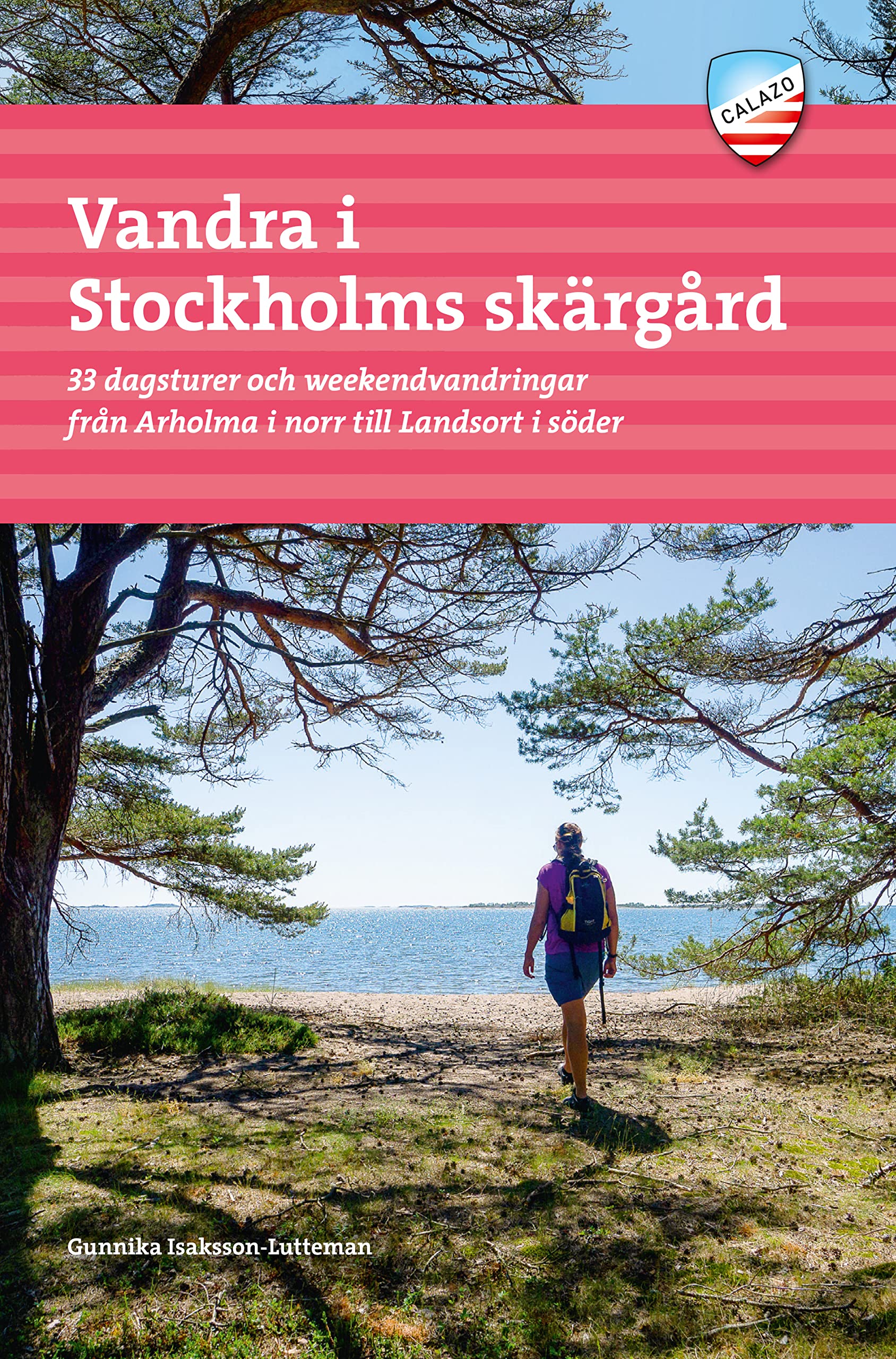 Vandra i Stockholms skärgård : 33 dagsturer och weekendvandringar från Arho Books