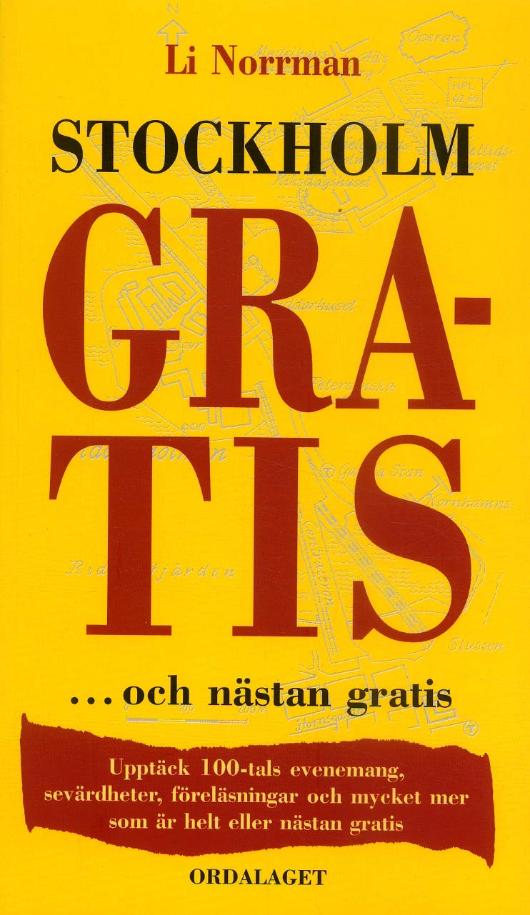 Stockholm gratis : -och nästan gratis : upptäck 100-tals evenemang, sevärdheter, föreläsningar och mycket mer som är helt eller nästan gratis Geology & Geography