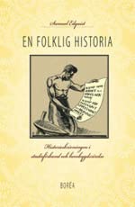 En folklig historia : historieskrivningen i studieförbund och hembygdsrörelse Books
