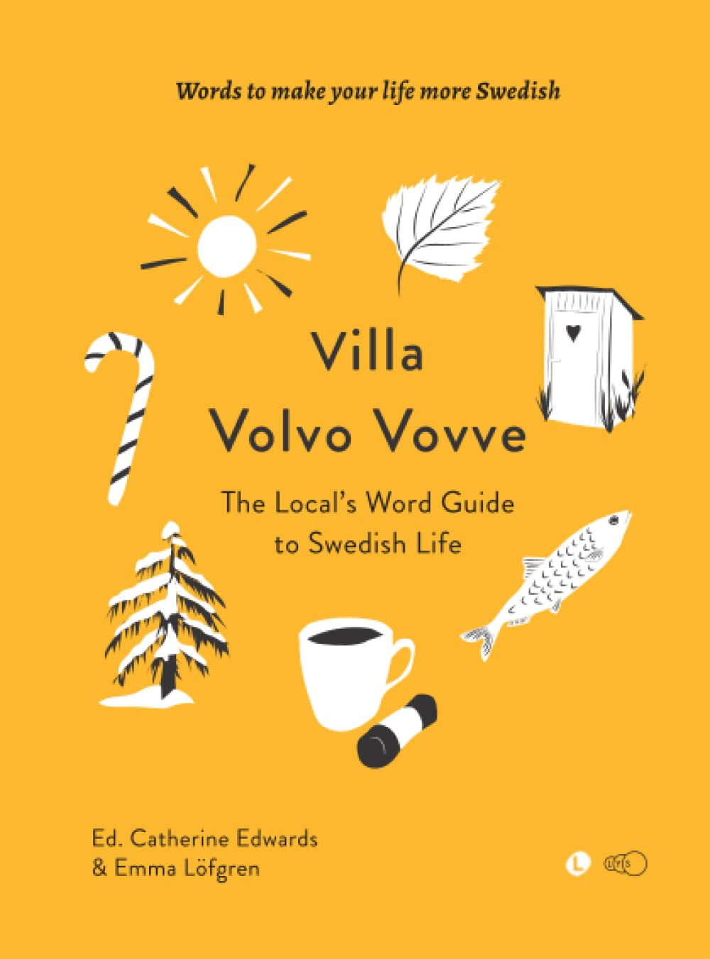 Villa Volvo Vovve: The Local's Word Guide to Swedish Life Learning & Reference