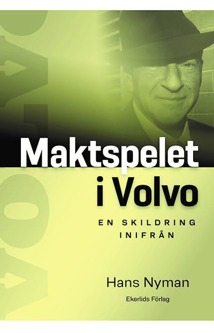Maktspelet i Volvo : en skildring inifrån book