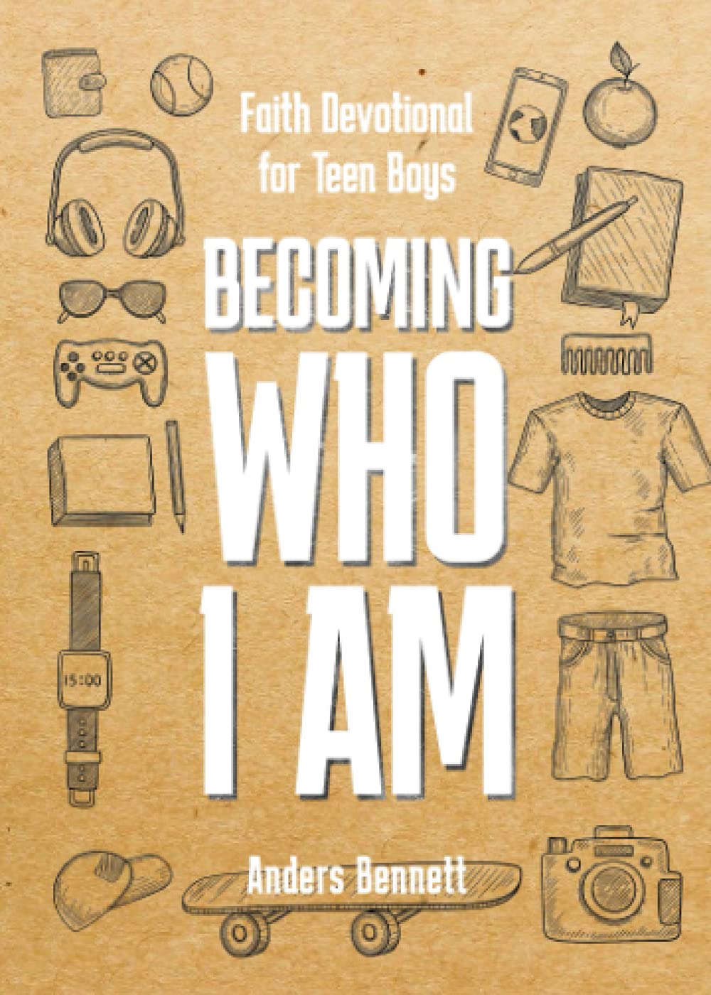Becoming Who I Am: Faith Devotional for Teen Boys (Confirmation Gifts for Teenage Boys, Band 1) Education
