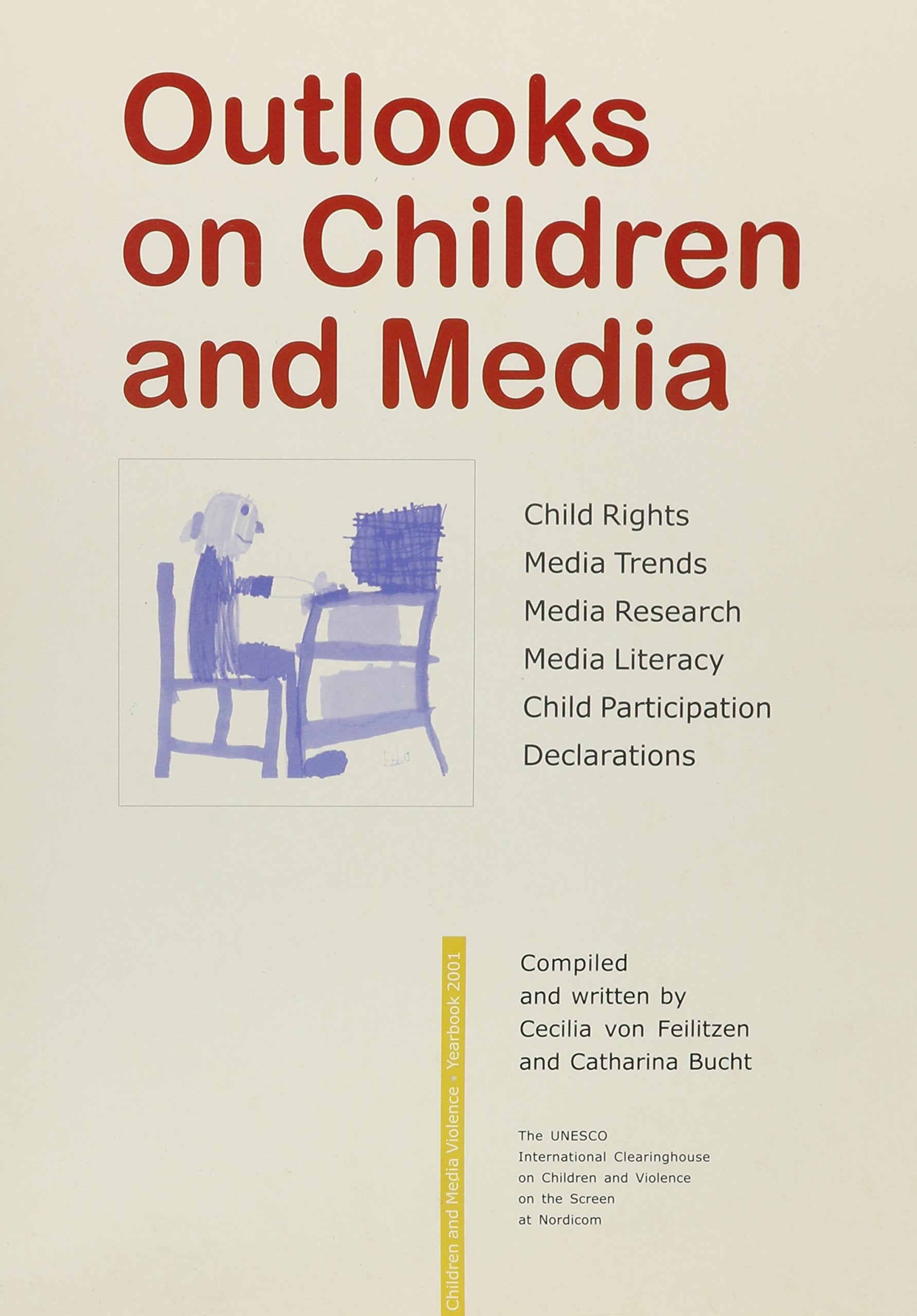 Outlooks on Children and Media: Child Right, Media Trends, Media Research, Medialiteracy, Child Participation, Declarations Media & Communication