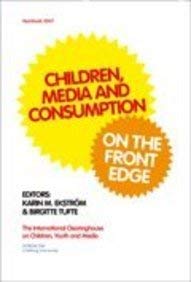 Children, Media and Consumption: On the Front Edge (International Clearinghouse on Children, Youth & Media) Social Sciences