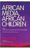 African Media, African Children: Yearbook 2008 (The International Clearinghouse on Children, Youth and Media) Media & Communication