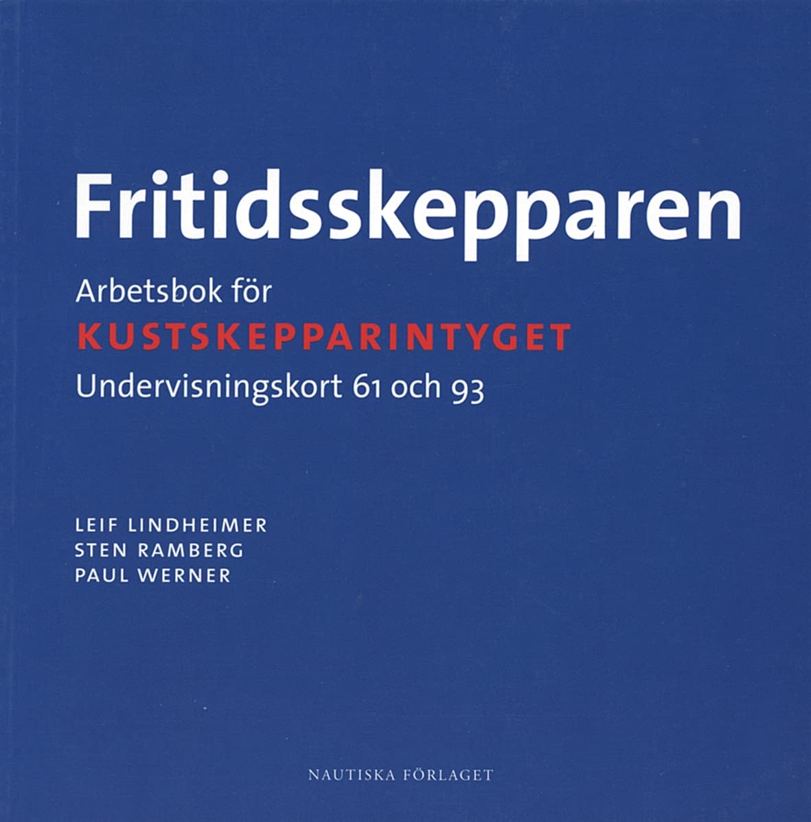 Fritidsskepparen. Arbetsbok : Arbetsbok för kustskepparintyget Books