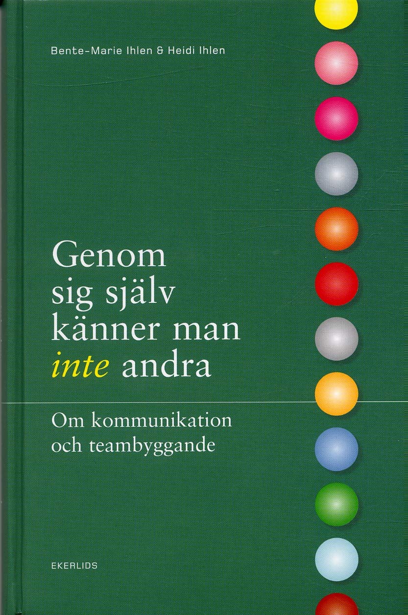 Genom sig själv känner man inte andra : om kommunikation och teambyggande Books