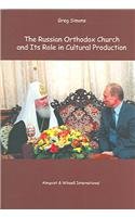 The Russian Orthodox Church & Its Role in Cultural Production (Studies on Inter-religious Relations, 17, Band 17) Religion & Esotericism