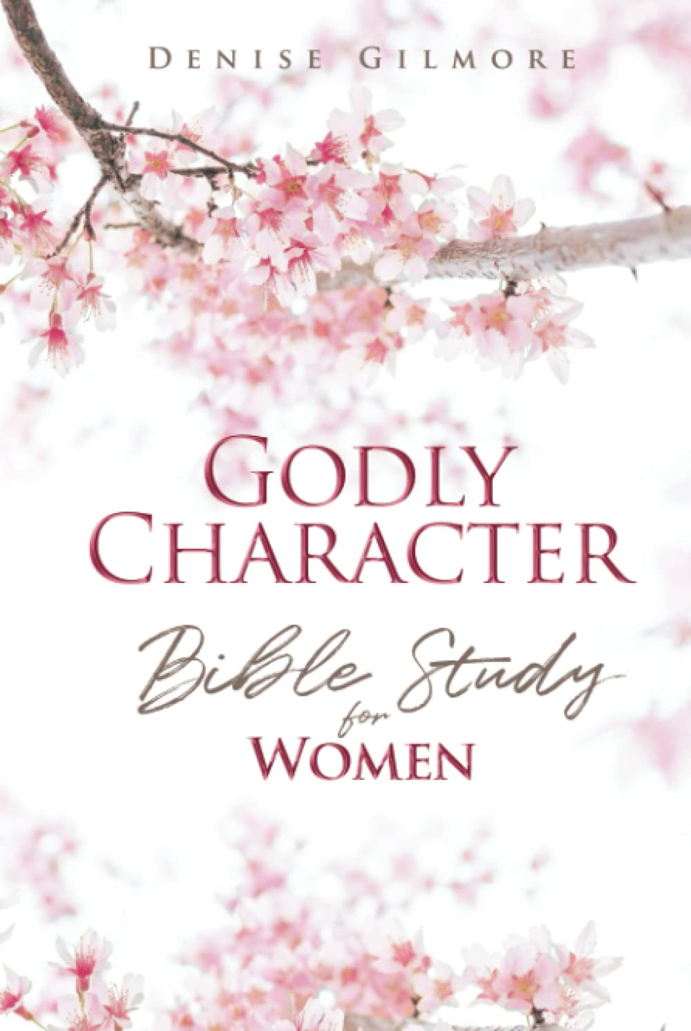 Godly Character: Bible Study for Women (New King James Version © (NKJV™) Study Bible, Band 1) Religion & Esotericism