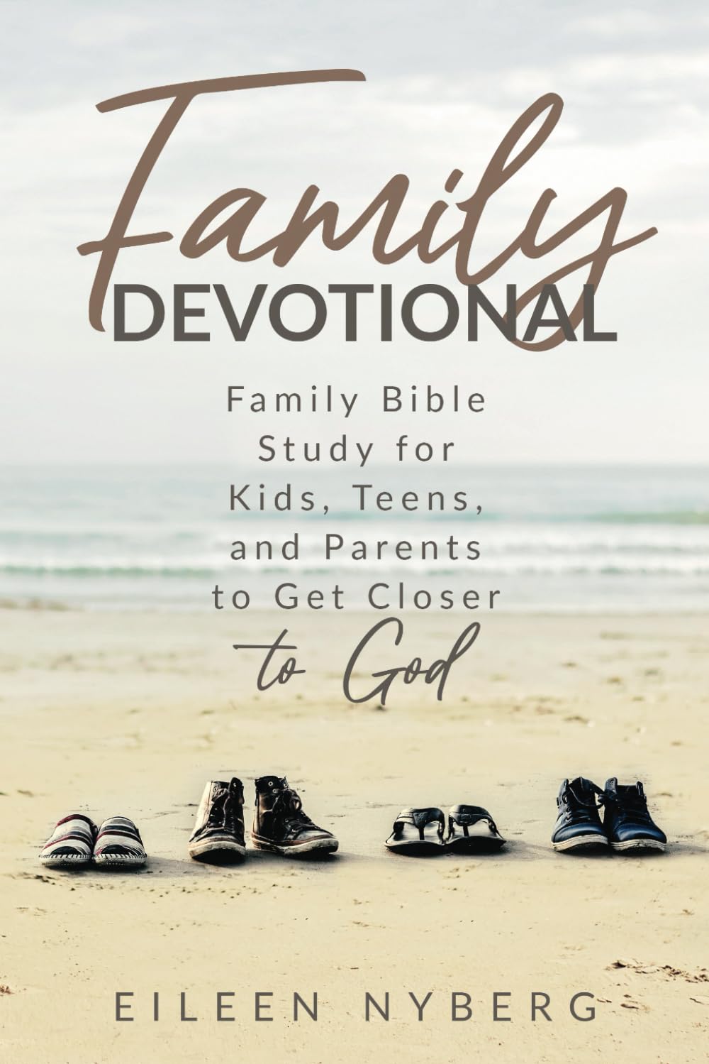 Family Devotional: Family Bible Study for Kids, Teens and Parents to Get Closer to God (Family Devotional for Parents and Kids, Band 1) Parents & Children