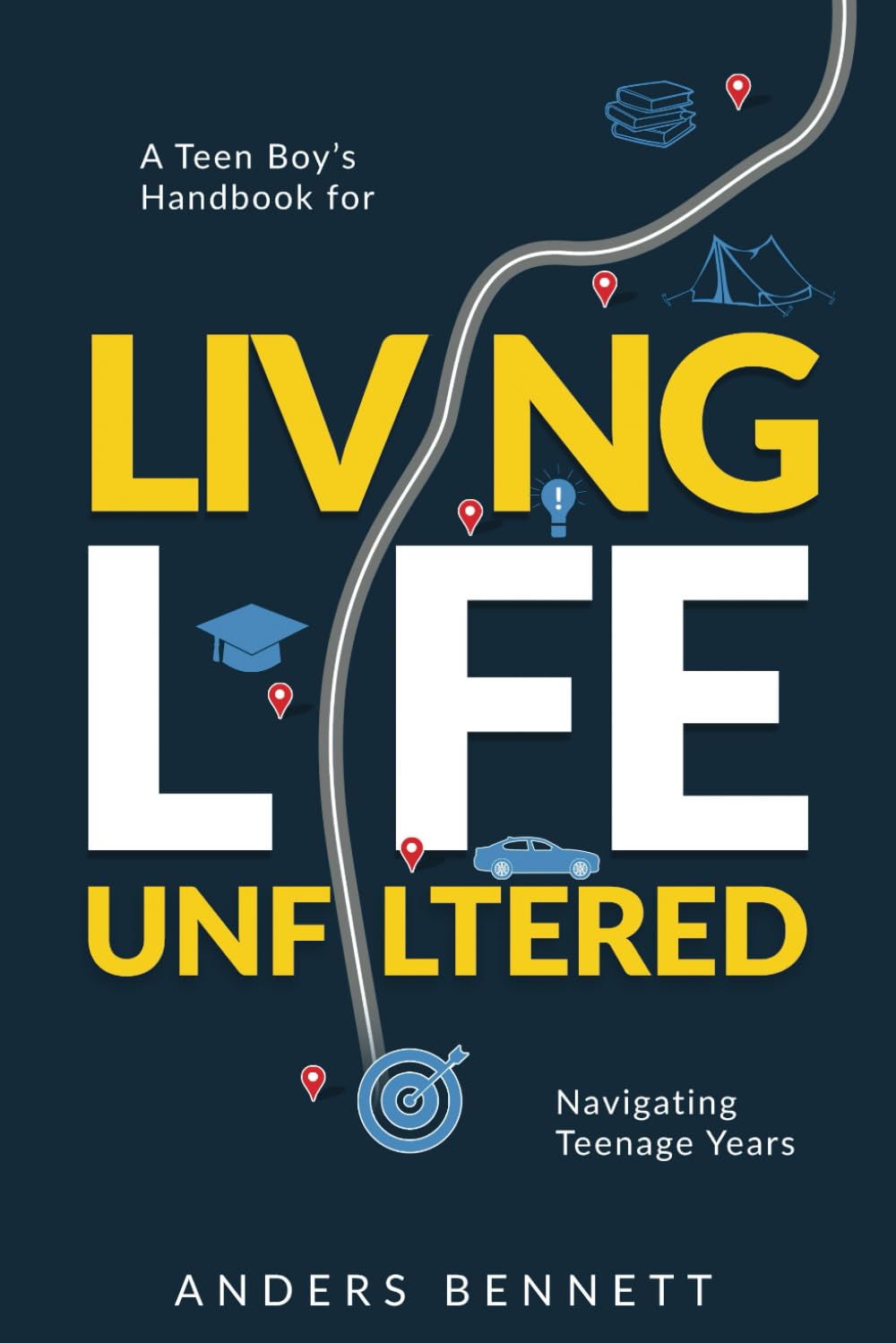 Living Life Unfiltered: A Teen Boy’s Handbook for Navigating Teenage Years Health, Nutrition & Fitness