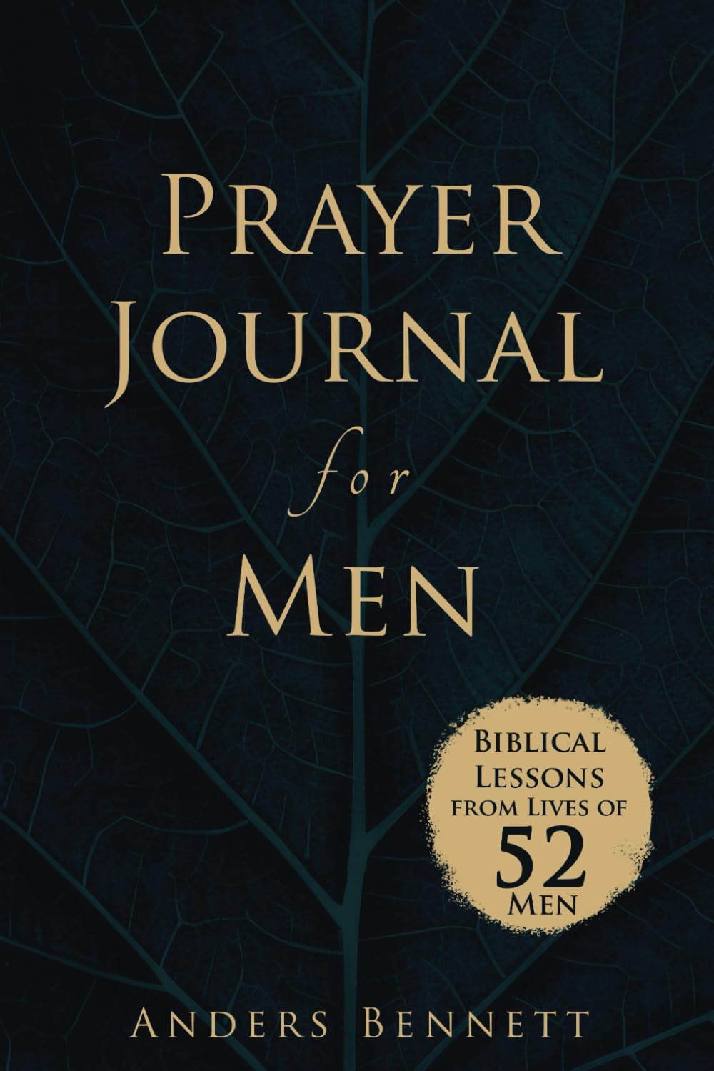 Prayer Journal for Men: Biblical Lessons from Lives of 52 Men Religion & Esotericism