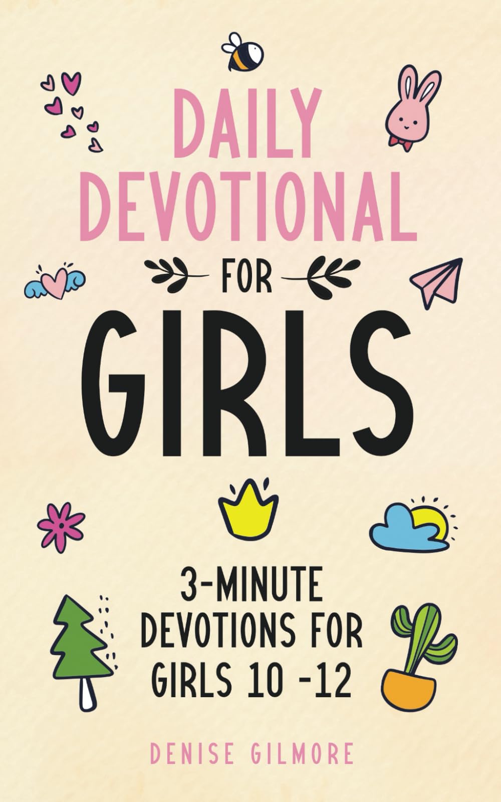 Daily Devotional for Girls: 3-Minute Devotions for Girls 10-12 Non-fiction