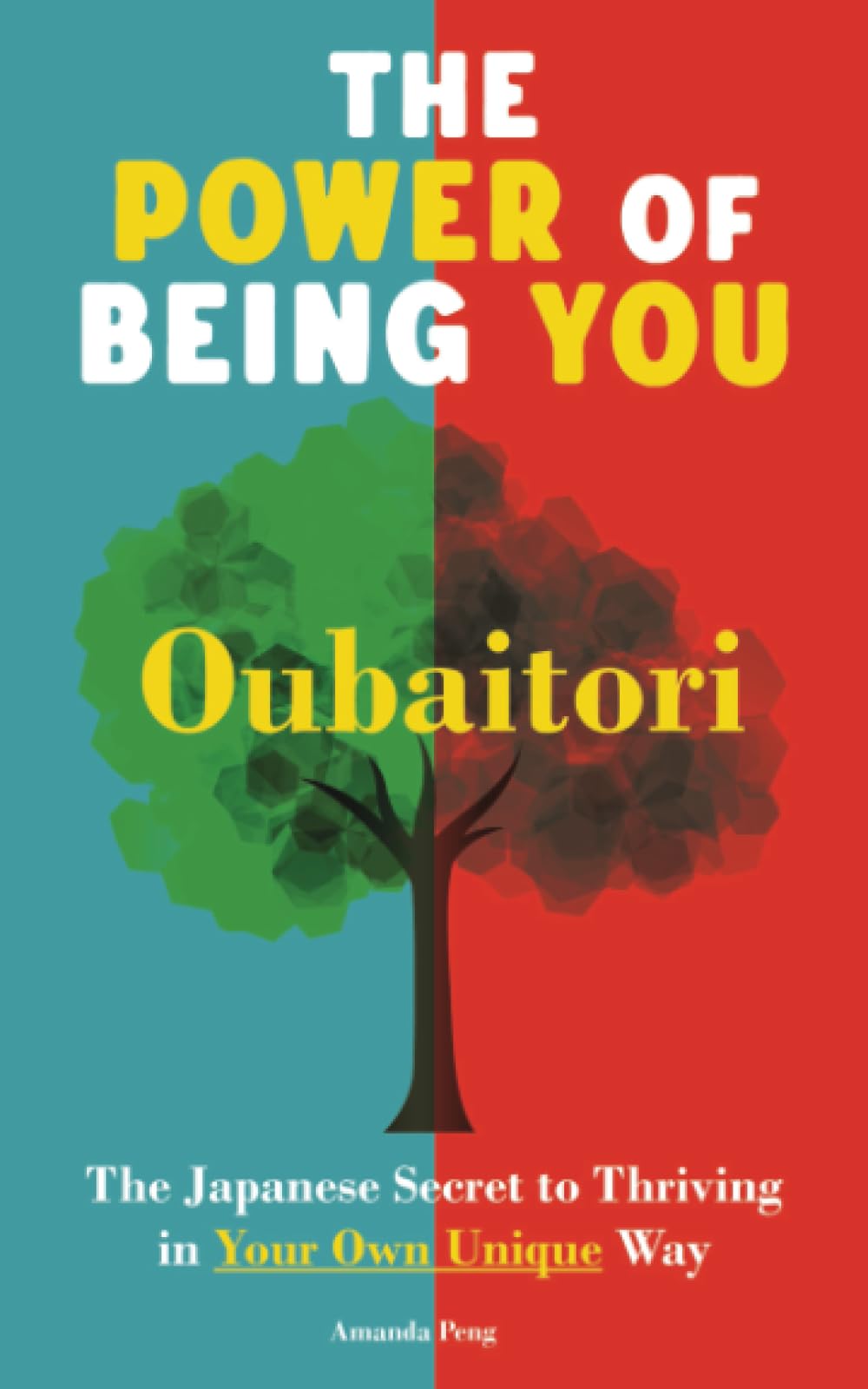 The Power of Being You: Oubaitori. The Japanese Secret to Thriving in Your Own Way. Self Growth Book Philosophy