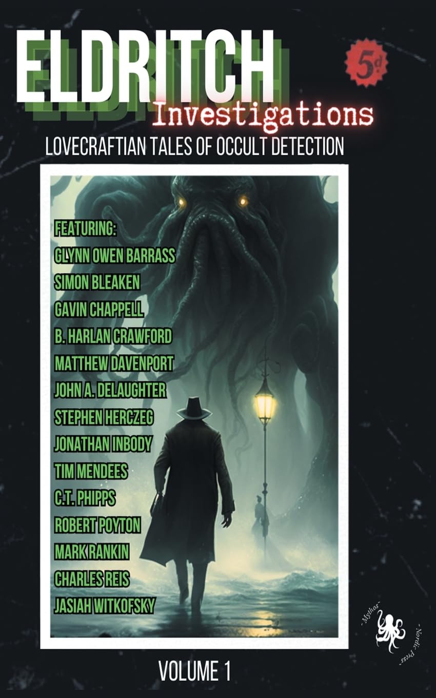 Eldritch Investigations: Lovecraftian Tales of Occult Detection Horror & Mystery