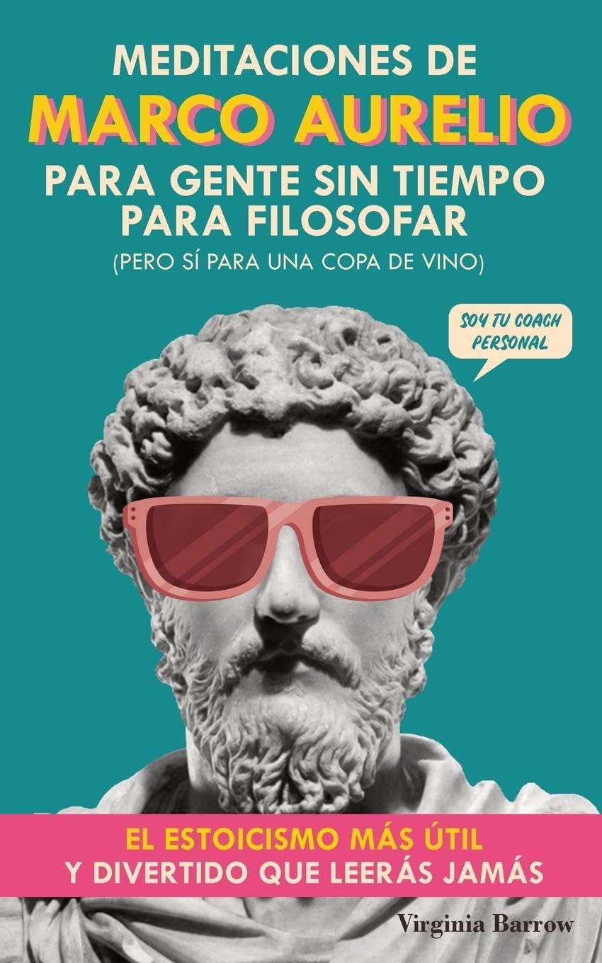 Meditaciones de Marco Aurelio para Gente sin Tiempo para Filosofar Philosophy