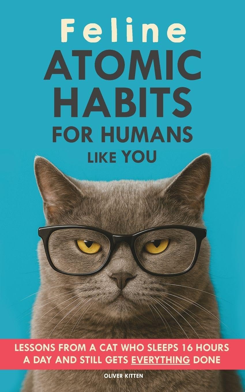 Feline Atomic Habits For Humans like You Business, Finance & Career