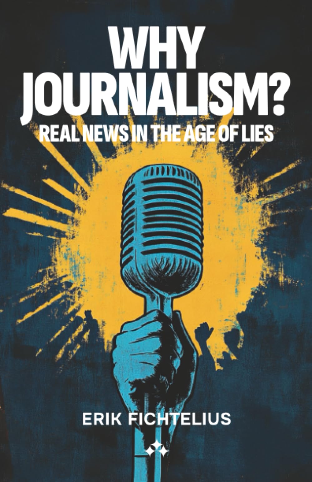 Why Journalism - Real news in the age of lies Law