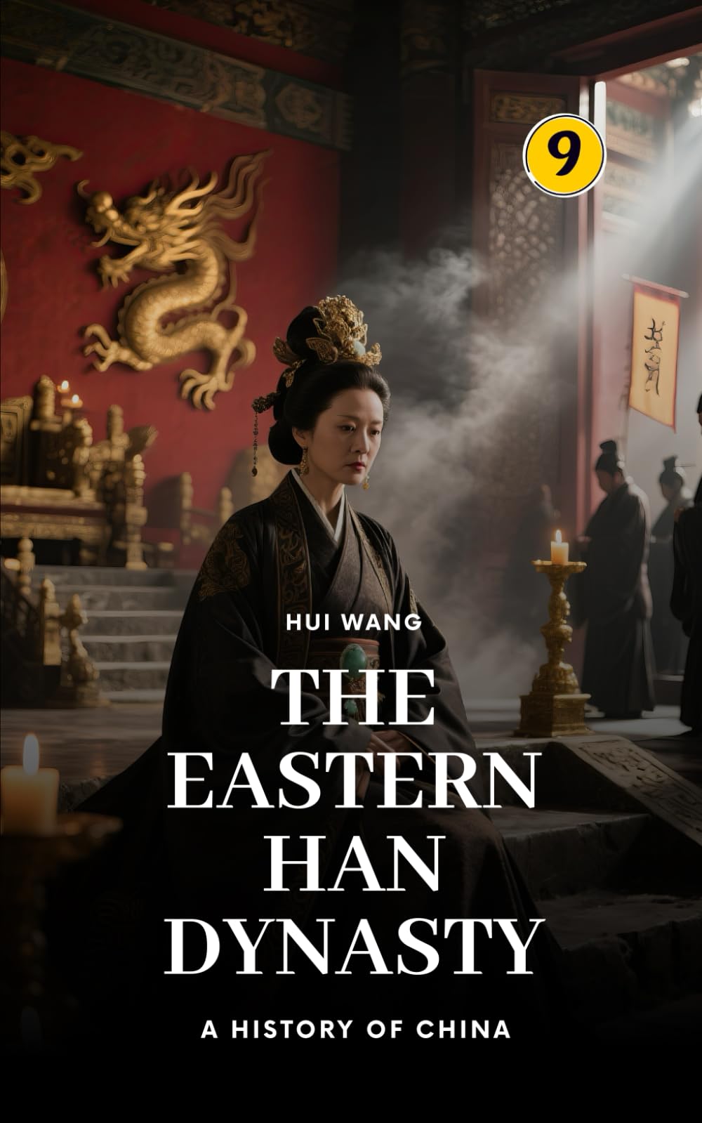 The Eastern Han Dynasty: A History of China: PART TWO Politics & History