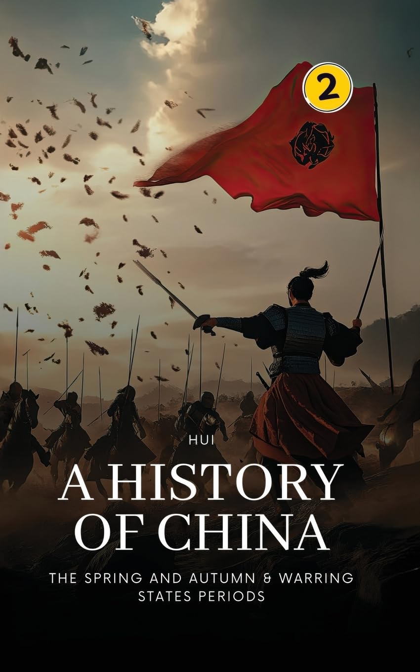 The Spring and Autumn & Warring States Periods Politics & History