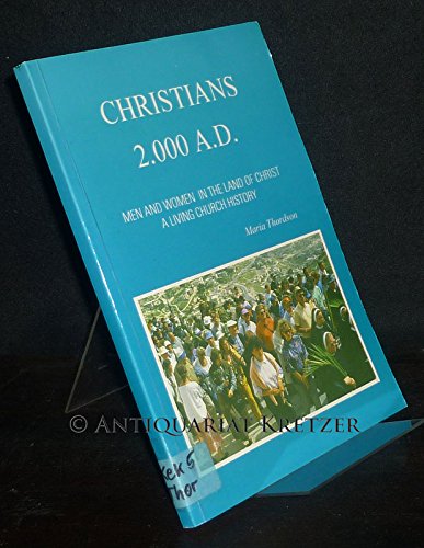 Christians 2.000 A.D. : men and women in the land of Christ : a living church history Books