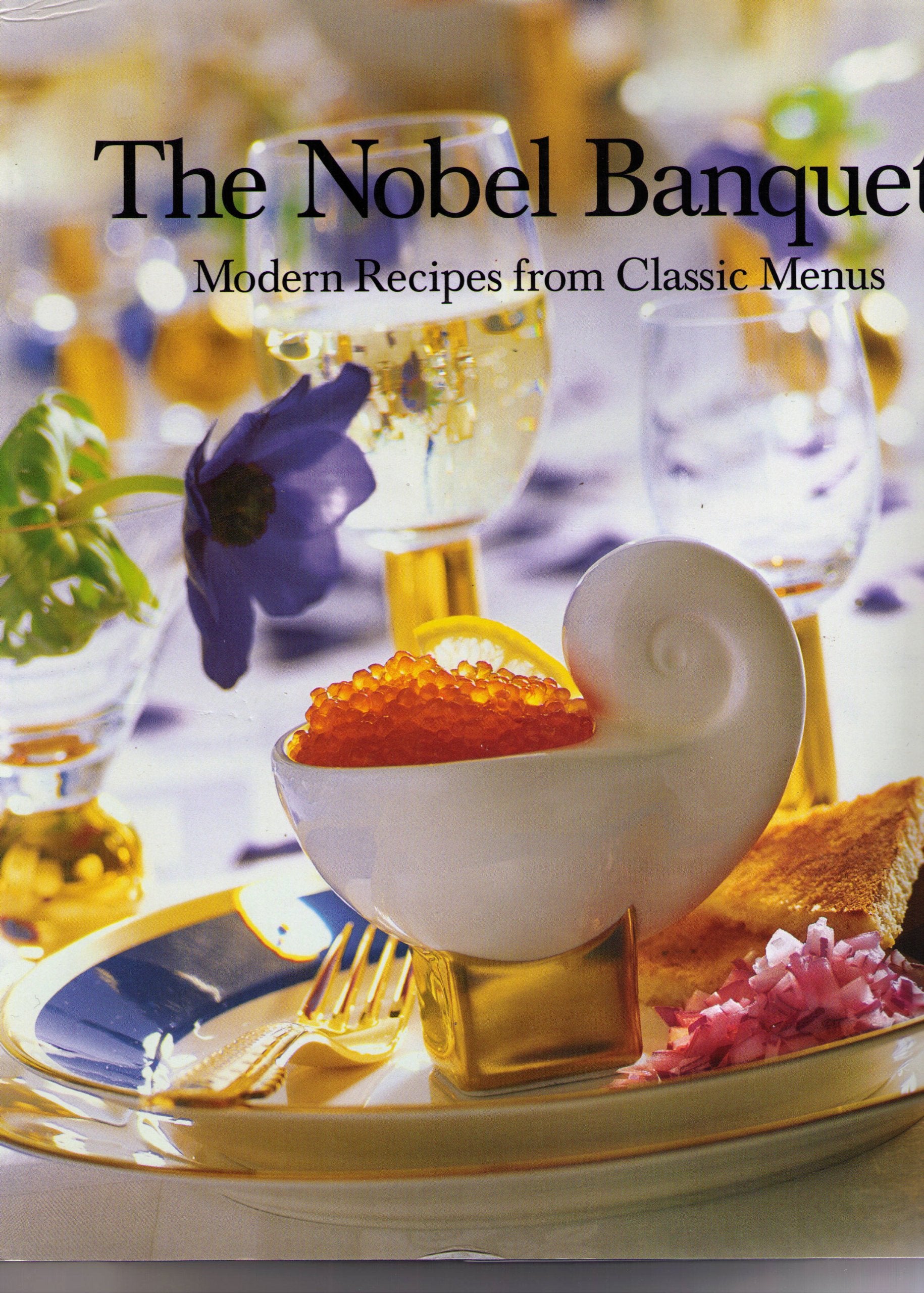 The Nobel banquets: modern recipes from classic menus Books