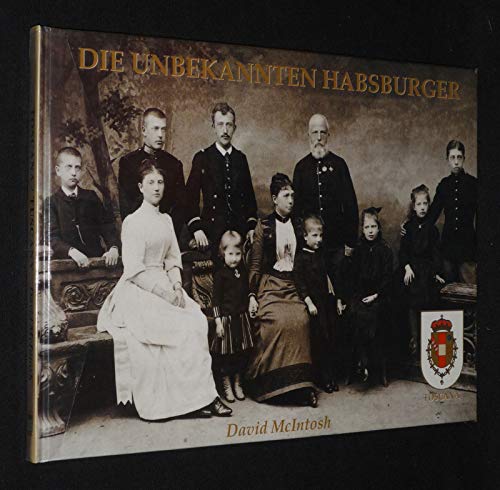 The Unknown Habsburgs: Die Unbekannten Habsburger Reference Books