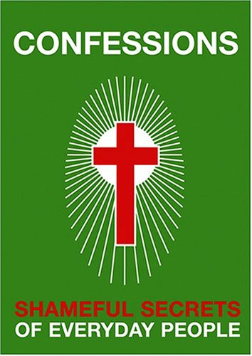 Confessions: Shameful Secrets Of Everyday People book