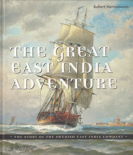 The Great East India Adventure The story of the Swedish East India Company Books