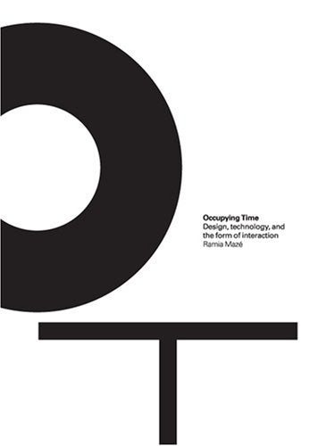 Occupying Time: Design, Technology and the Form of Interaction Film, Art & Culture