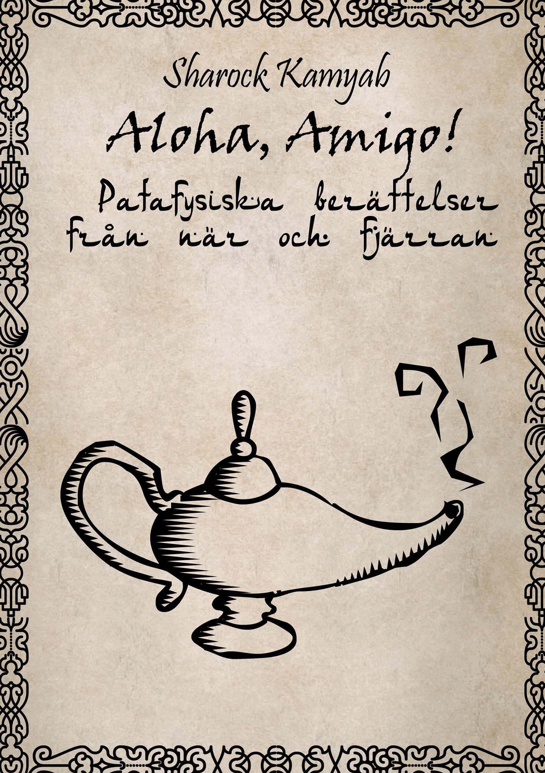Aloha,amigo! : patafysiska berättelser från när och fjärran Books