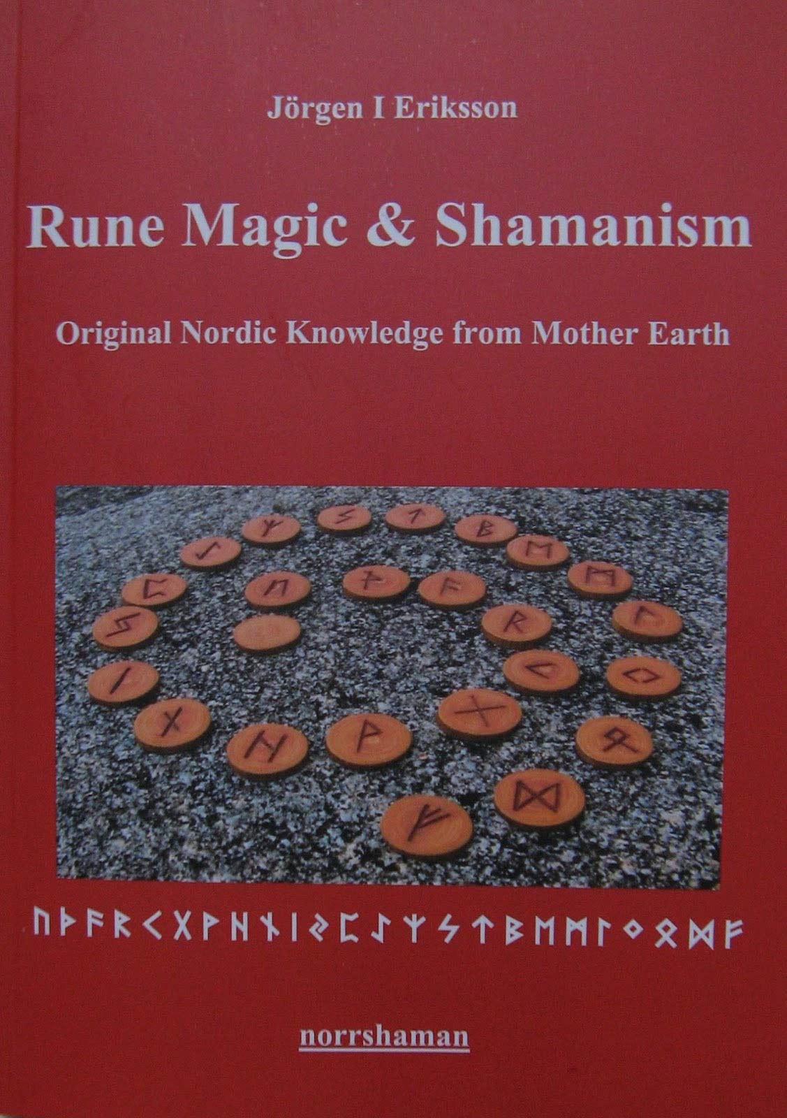 Rune magic and shamanism : original nordic knowledge from mother earth Religion & Esotericism