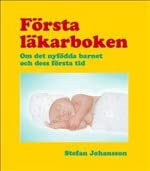 Första läkarboken : om det nyfödda barnet och dess första tid Parents & Children