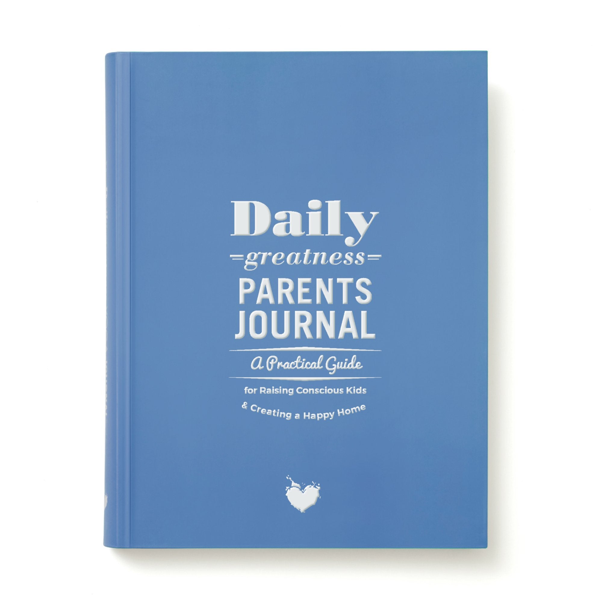 Dailygreatness Parents Journal: A Practical Guide Books