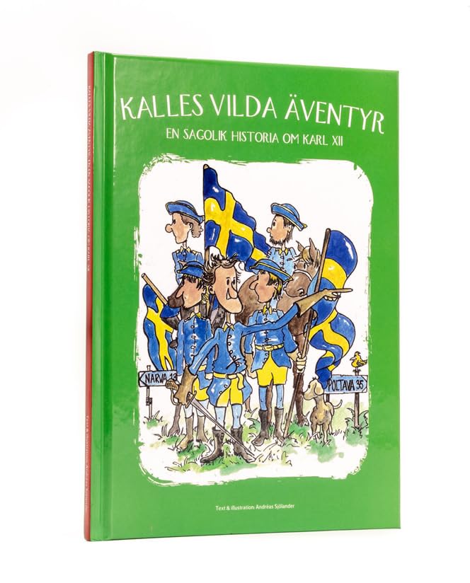 Kalles vilda äventyr : en sagolik historia om Karl XII book