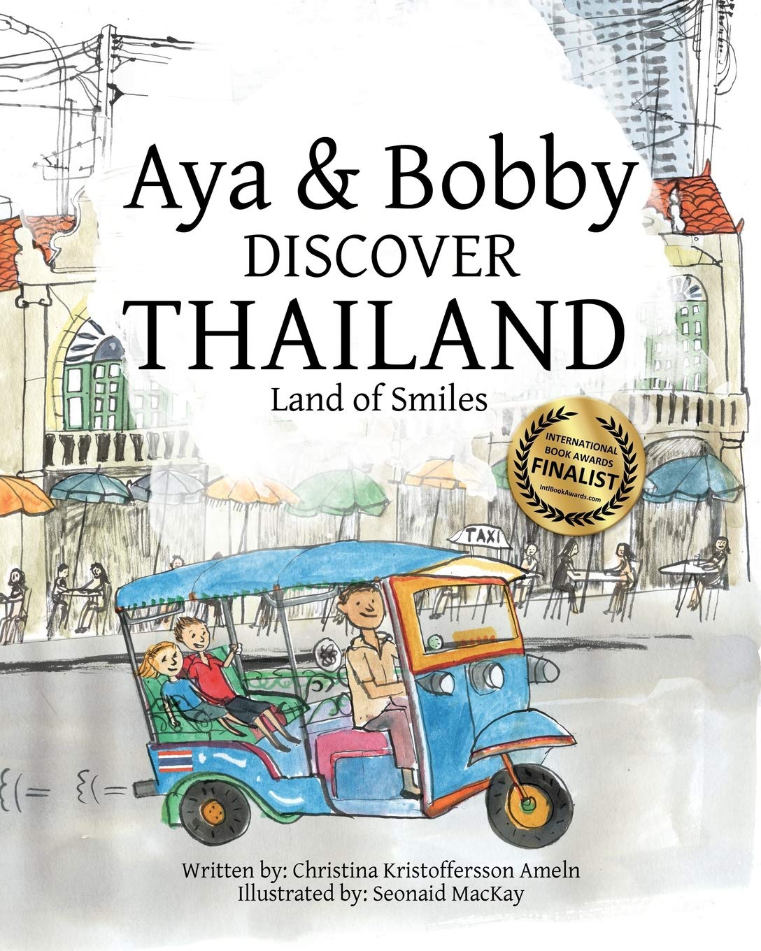 Aya & Bobby Discover Thailand: -Land of Smiles- Leisure, Home & Garden