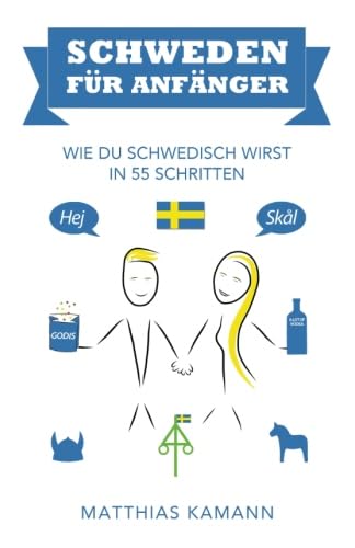 Schweden für Anfänger: Wie du schwedisch wirst - in 55 Schritten Travel