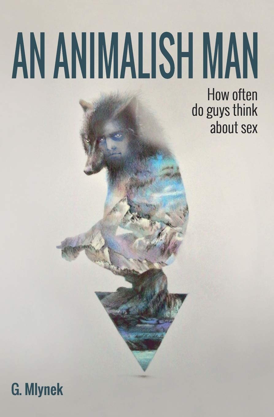 An Animalish Man: How often do guys think about sex Essays & Short Stories