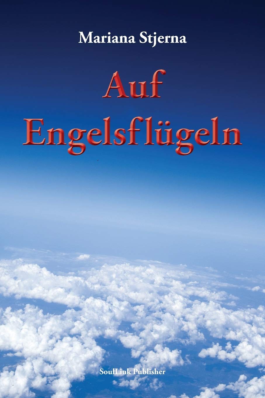 Stjerna, M: Auf Engelsflügeln Religion & Esotericism