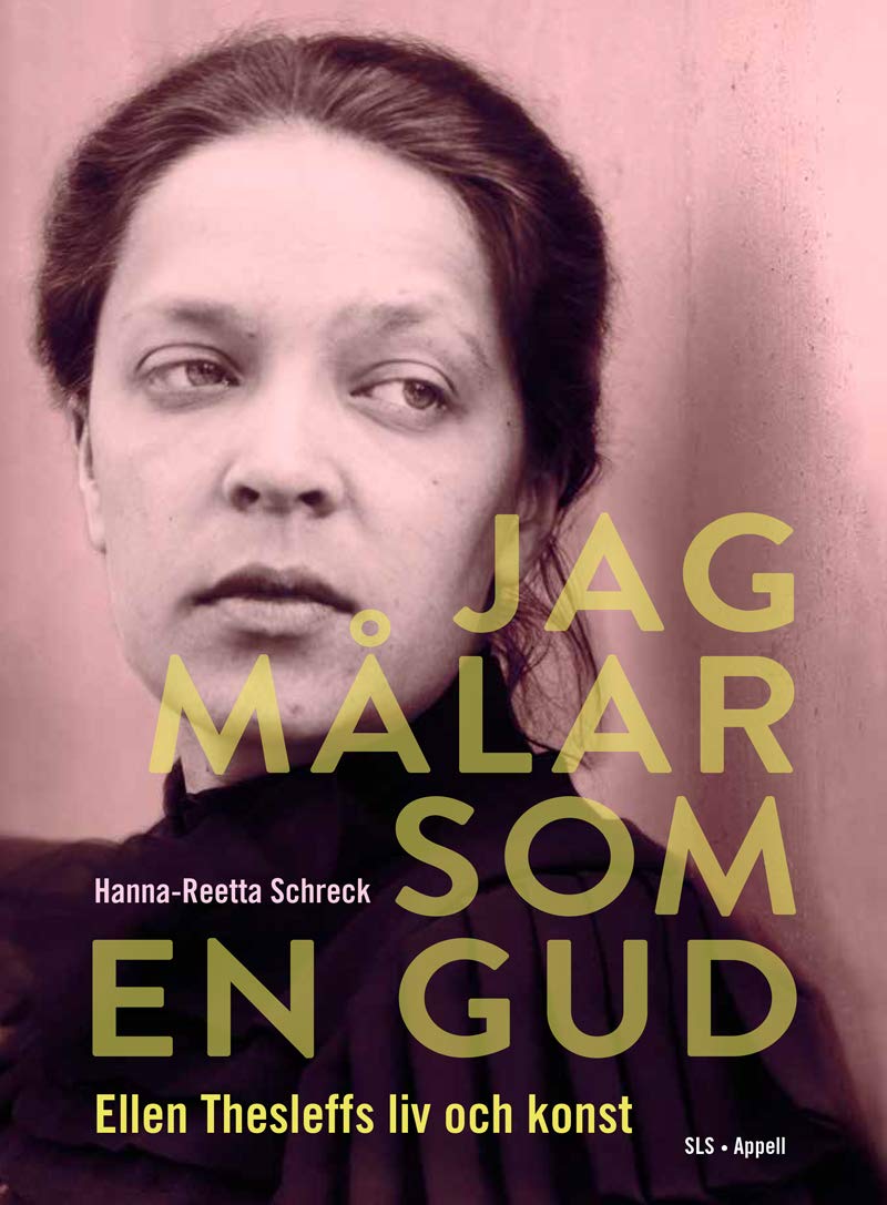 Jag målar som en gud : Ellen Thesleffs liv och konst Books