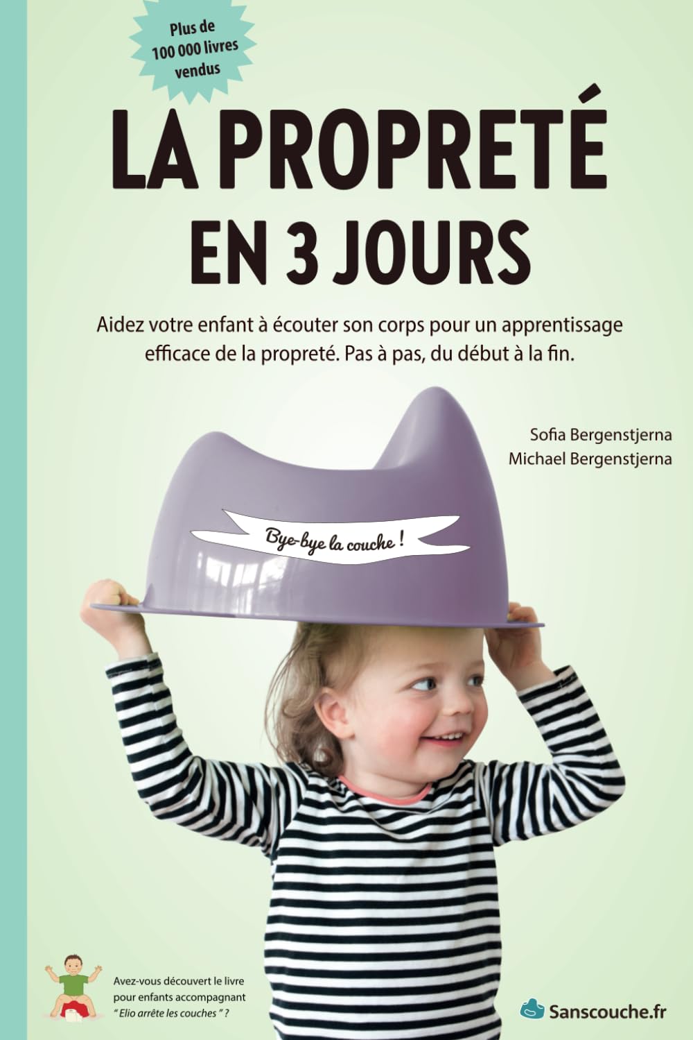 La Propreté en 3 jours: Livre pour l’apprentissage de la propreté des enfants de 1, 2 et 3 ans, méthode douce sur le pot avec bébé, sans stress, même la nuit book