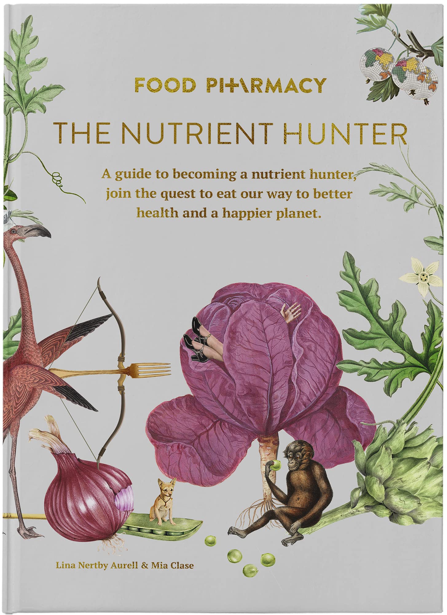Food Pharmacy - Nutrient Hunter: Anti-inflammatory Diet And Sustainable Living, Nutrition Book, Best-Selling Guide To a Better Health And Happier Planet, a Healthy Gut Recipe Book. Cooking & Enjoying