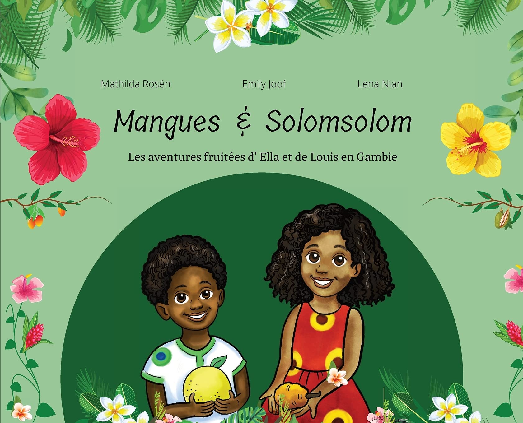 Mangues et Solomsolom.: Les Aventures Fruitées de Louis et Ella en Gambie book
