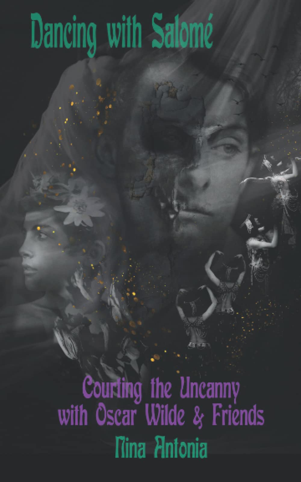 Dancing with Salomé: Courting the Uncanny with Oscar Wilde & Friends Books