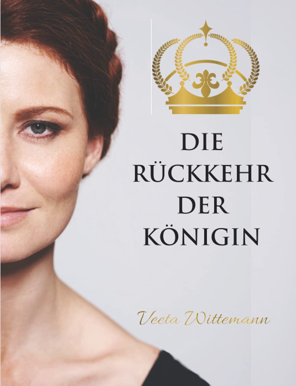 Die Rückkehr der Königin: Erfrischend ungeschminkte Einsichten zur weiblichen Selbstermächtigung Psychology