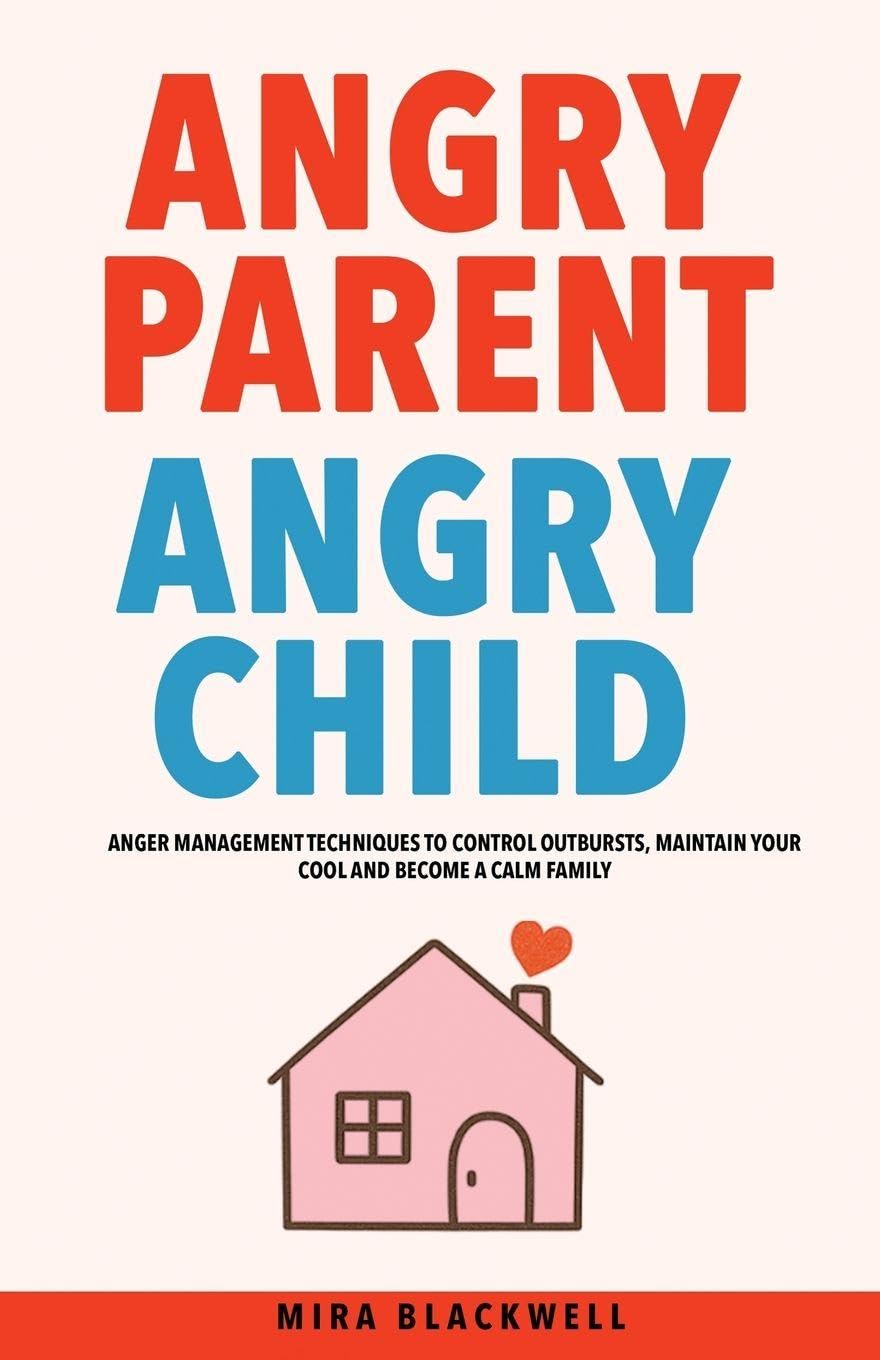 Angry Parent Angry Child Self-help