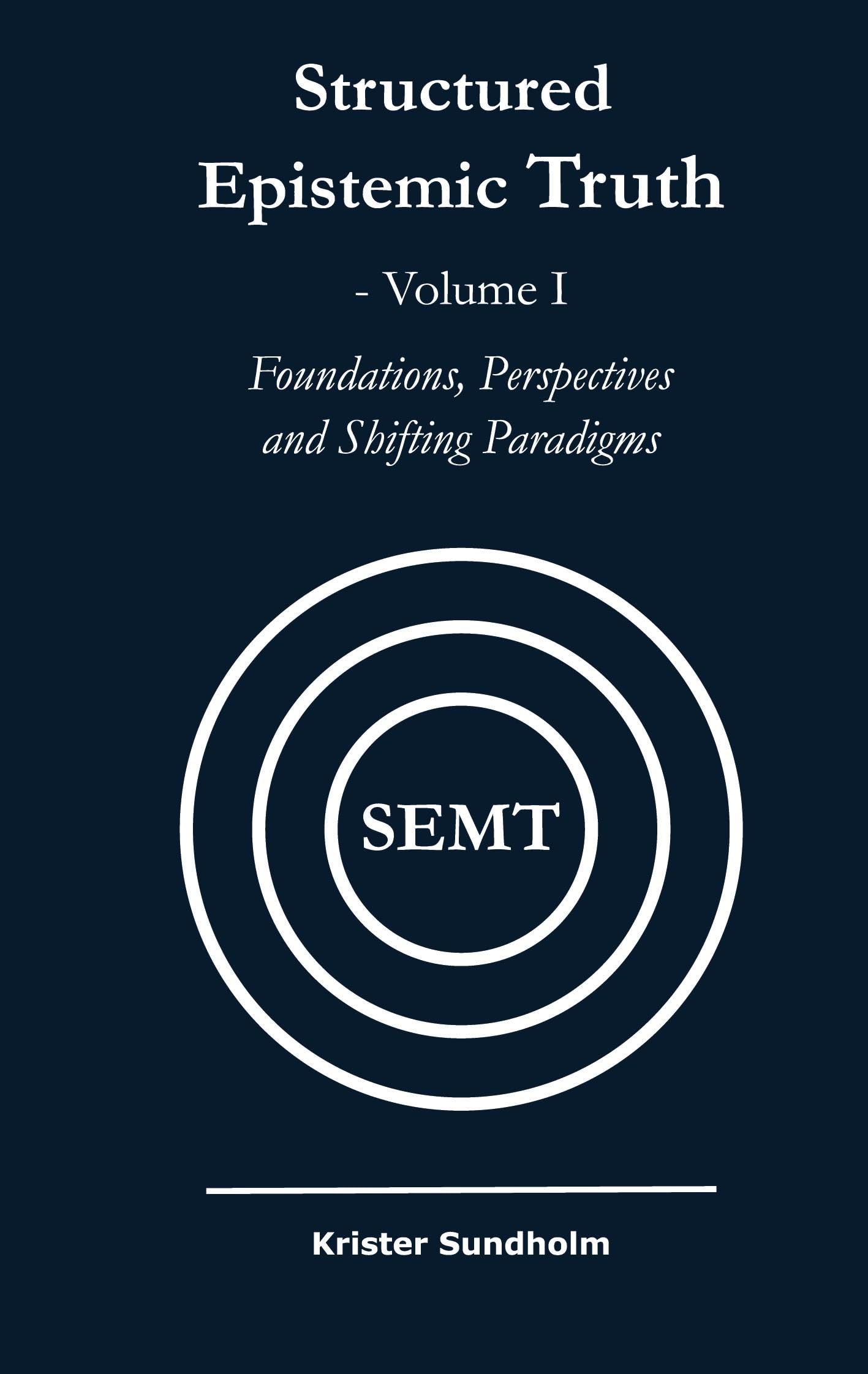 Structured Epistemic Truth Volume I Mathematics