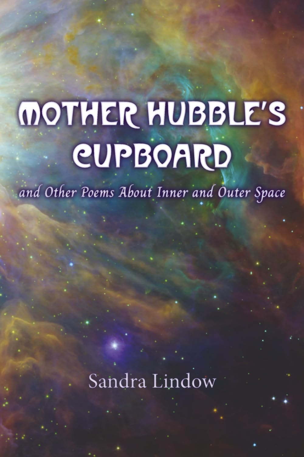 Mother Hubble's Cupboard and Other Poems About Inner and Outer Space Poetry