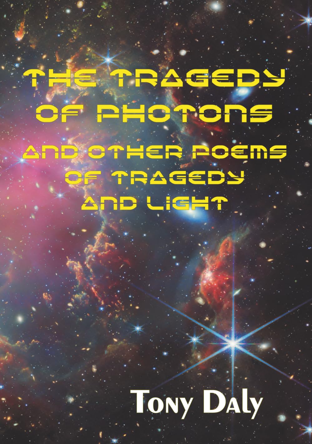 The Tragedy of Photons and Other Poems of Tragedy and Light Poetry